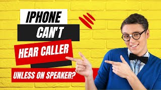 iPhone Cant Hear Caller Unless On Speaker [upl. by Aniretak]