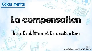 Calcul mental  La compensation dans laddition et la soustraction [upl. by Chan575]