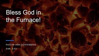 Bless God in the Furnace [upl. by Brost]