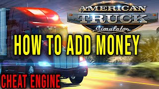 HOW TO ADD MONEY CHEAT ENGINE  ATS  American Truck Simulator [upl. by Wilhide]