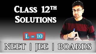 Solutions  Ideal amp Non Ideal Solutions  L10  Class 12  JEE  NEET  BOARDS [upl. by Rennoc]