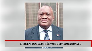 Pr JOSEPH OWONA UN HÉRITAGE MULTIDIMENSIONNEL [upl. by Renard]