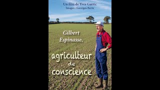 Film complet quotGilbert Espinasse agriculteur de consciencequot [upl. by Afital]