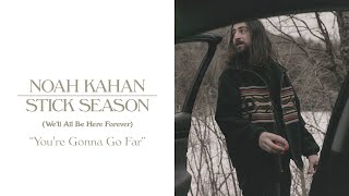 Noah Kahan  You’re Gonna Go Far Official Lyric Video [upl. by Gardiner]