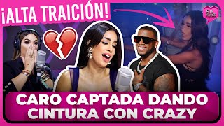 ¡ALTA TRAICIÓN CARO BRITO CAPTADA EN CÁMARA DANDO CINTURA CON CRAZY [upl. by Carolyn]