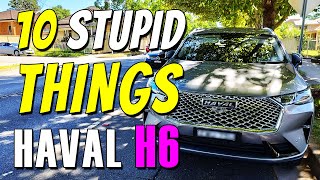 10 STUPID THINGS about HAVAL H6 the Dealers WONT TELL YOU [upl. by Ware]