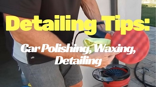 Car Detailing Tips from car polishing to car waxing to basic detail tips [upl. by Rodolph]