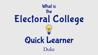 What is the Electoral College  Quick Learner [upl. by Aicitan]