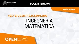 Ingegneria Matematica  Gli studenti raccontano Laurea Triennale [upl. by Harty]