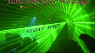 Euroteam Feat Annalise  Friday Night [upl. by Franza]