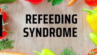 Refeeding Syndrome [upl. by Malcah712]