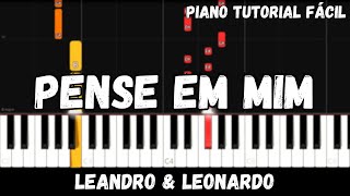 Leandro amp Leonardo  Pense em Mim Piano Tutorial Fácil [upl. by Borchers985]