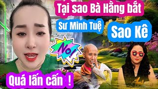 Toang  Lấn cấn dư luận xôn xao Bà Hằng bắt sư Minh Tuệ sao kê nhằm mục đích gì [upl. by Naitsirhk967]