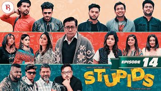 Stupids  Episode 14  Bannah  Sahiduzzaman Selim  Shawon  Farhan  Arnob  Siam  Anik  Urmila [upl. by Reemas234]