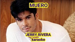 Jerry Rivera  Muero karaoke KB [upl. by Lashonda]