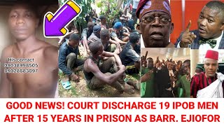 Good News 19 IPOB Members Regains Freedom After 15 Years Imprison Barr Ejiofor Free Enugu Man [upl. by Gnep]