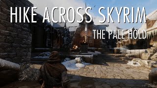 Hike Across Skyrim Part III  The Pale [upl. by Anilok]