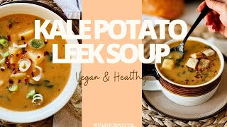 Vegan Kale Potato Leek Soup [upl. by Eanore803]