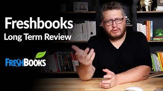 Freshbooks Review  What I think after 2 years of using Freshbooks [upl. by Eenahpets]