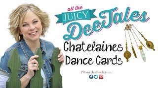 Juicy DeeTales See A Victorian Chatelaine amp Dance Card [upl. by Monagan977]