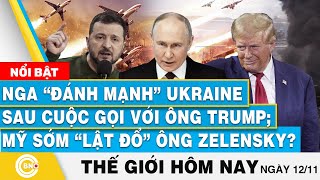 Tin thế giới hôm nay  Nga đánh mạnh Ukraine sau cuộc gọi với ông Trump Mỹ sớm lật đổ ông Zelensky [upl. by Nsaj]