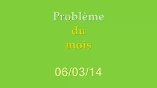 Problème du mois  060314  HD [upl. by Oiluj]