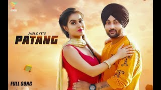 Patang Official Video Jaslove  Barrel  Latest Punjabi Song 2018  Fly music 2018 [upl. by Erek91]