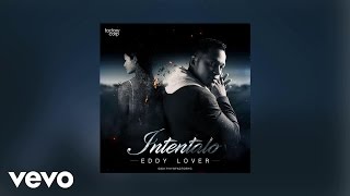 Eddy Lover  Intentalo AUDIO [upl. by Eimiaj]