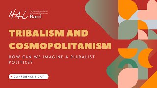 Tribalism amp Cosmopolitanism Conference Day 1 [upl. by Balduin]