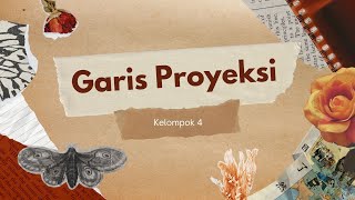 GARIS PROYEKSI  KELOMPOK 4 TEKNIK INDUSTRI KELAS B INSTITUT TEKNOLOGI GARUT [upl. by Eerej424]