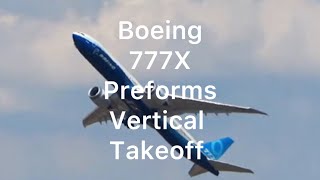 Boeing 777X  Vertical Takeoff Demonstrating its Incredible Capability boeing777x [upl. by Eliades432]