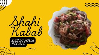 Shahi Kabab  Delicious Recipe How To Make Kabab from my kitchen to yours infosavorysecrets [upl. by Horatio]