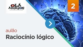 AULÃO DE RACIOCÍNIO LÓGICO 150512 SÉRGIO CARVALHO OLÁ AMIGOS 2° PARTE [upl. by Elfie315]