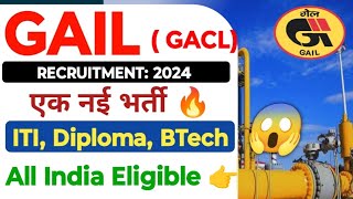 GAIL India  GACL ITI Diploma BTech Recruitment 2024 GACL ITI Diploma BTech Apprentice Jobs 🔥 [upl. by Mord]