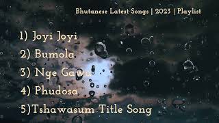 Bhutanese Latest Songs  Playlist  Road Trip Songs Volume I  2023 [upl. by Atiruam]