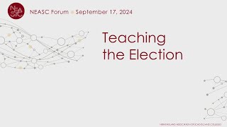 Teaching the Election  neascforum [upl. by Eppie]