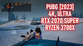 PUBG 2023  4K Ultra  RTX 2070 SUPER  RYZEN 3700X [upl. by Trebron]