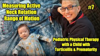 7 Measuring Active Neck Rotation Range Pediatric PT with a Child with Torticollis amp Prematurity [upl. by Kiehl]