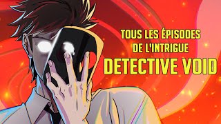 Tous les épisodes de Detective Void Plot  Episodes 114 [upl. by Imrots]