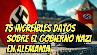 75 Increíbles Datos sobre el Gobierno Nazi en Alemania [upl. by Asseniv]