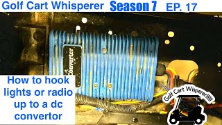 How to wire up a DC Convertor on golf cart [upl. by Ehcrop]