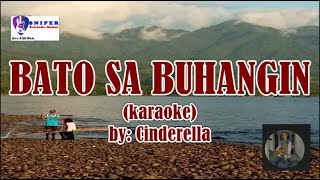 BATO SA BUHANGIN karaoke by Cinderlla [upl. by Ahsimac]