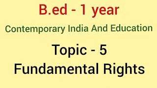 Fundamental Rights  Topic  5  contemporary india and education  Bed [upl. by Berkman61]