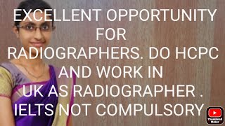 Excellent opportunity for radiographers Do HCPC and move to UK IELTS not compulsory watch video [upl. by Tayyebeb]