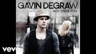 Gavin DeGraw  Not Over You Official Audio [upl. by Anitrak]