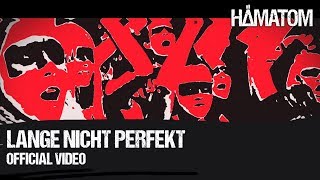 HÄMATOM  Lange nicht perfekt Official Video [upl. by Sklar175]