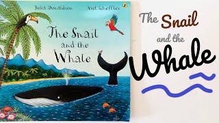 The Snail and the Whale by Julia Donaldson and Axel Scheffler [upl. by Phillie]