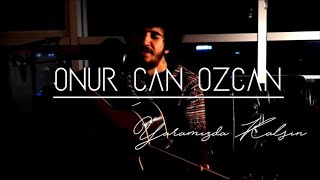 Onur Can Özcan  Yaramızda Kalsın  Ergün Yazar [upl. by Lavelle]