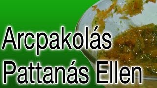 Házi Készítésű Arcpakolás  Pattanások és Mitesszerek Ellen [upl. by Lindell67]