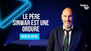 Le père Sinwar est une ordure  Le billet dhumour de Nicolas Rafal [upl. by Nawuq]